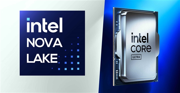 16大核32小核！Intel下代桌面CPU Nova Lake-SK很暴力-第1张图片-芙蓉之城