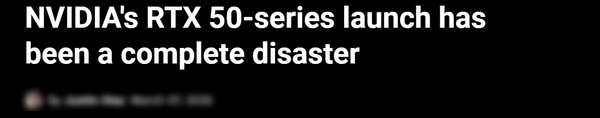 外媒称英伟达RTX 50系显卡发布表现糟糕 出现很多问题-第2张图片-芙蓉之城
