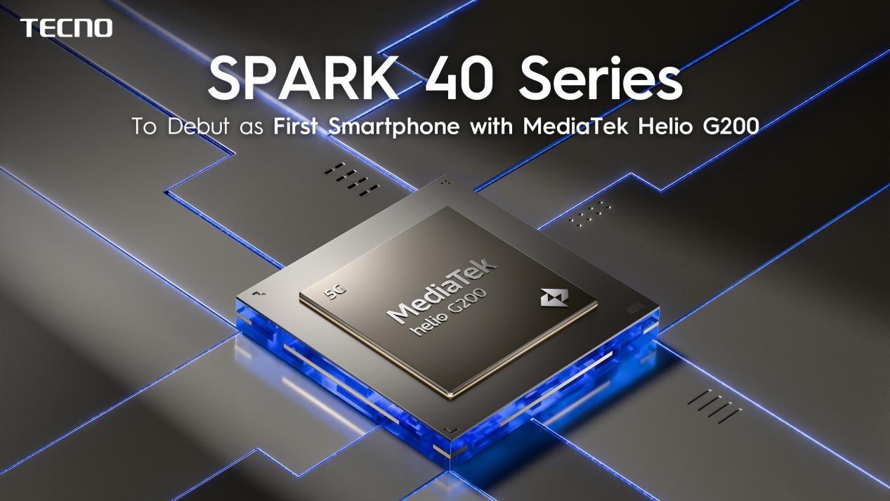 TECNO?SPARK?40 系列将首发搭载联发科Helio?G200 芯片-第1张图片-芙蓉之城